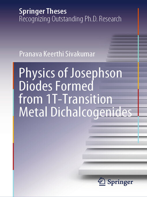 Title details for Physics of Josephson Diodes Formed from 1T-Transition Metal Dichalcogenides by Pranava Keerthi Sivakumar - Available